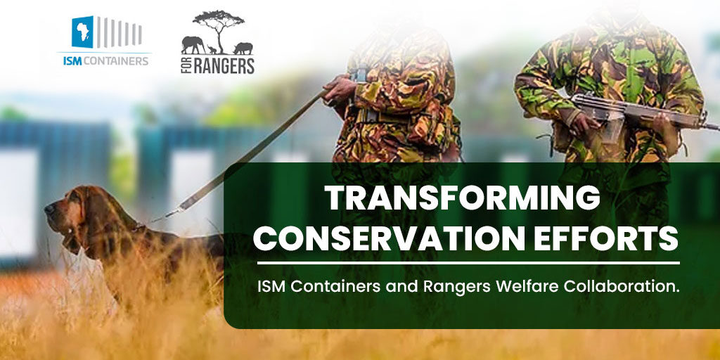 Transforming Conservation Efforts, ISM Containers and Rangers Welfare Collaboration.